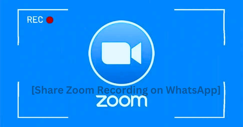 How to Share Zoom Recording on WhatsApp